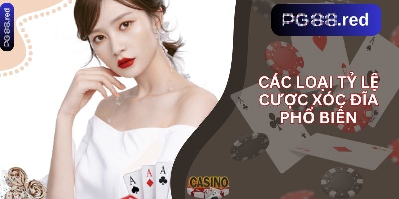 Các loại tỷ lệ cược xóc đĩa phổ biến