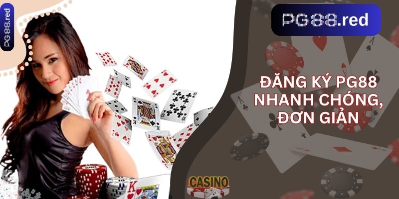 Đăng ký pg88 nhanh chóng, đơn giản
