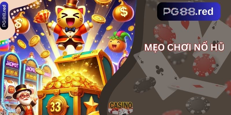 Mẹo chơi nổ hũ
