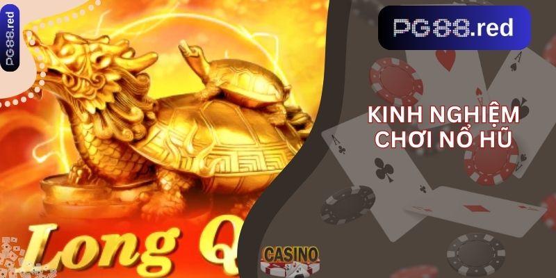 Kinh nghiệm chơi nổ hũ